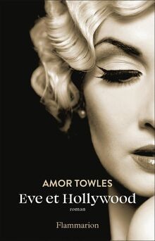 Eve hollywood von towles - hollywood,